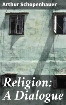 religion: a dialogue (ebook)-arthur schopenhauer-4064066467241