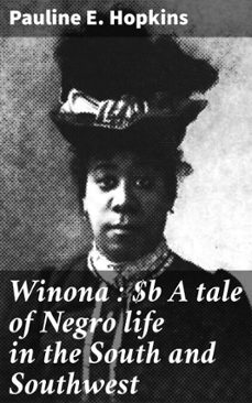 winona : a tale of negro life in the south and southwest (ebook)-pauline e. hopkins-4066339533141