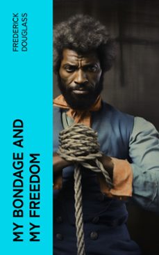 my bondage and my freedom (ebook)-frederick douglass-4066339574441