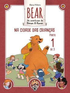 bear  as aventuras de dimas &amp; raven: na cidade das crianças  parte 01 (ebook)-bianca pinheiro-4069828668041