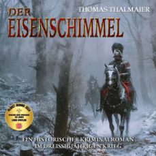 der eisenschimmel: ein historischer kriminalroman im dreissigjahrigen krieg (audiolibro)-thomas thalmeier-4069829154741