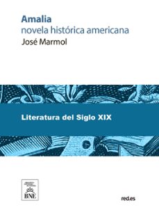 amalia novela historica americana (ebook)-jose marmol-4099995487541