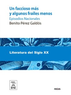 un faccioso más y algunos frailes menos (ebook)-benito perez galdos-4099995491241