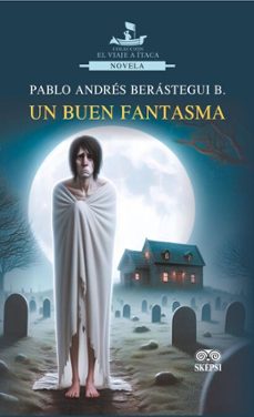 un buen fantasma (ebook)-pablo andrés berastegui-4099995588941