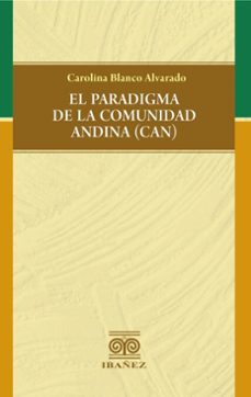 el paradigma de la comunidad andina (can) (ebook)-carolina blanco alvarado-4099995590241