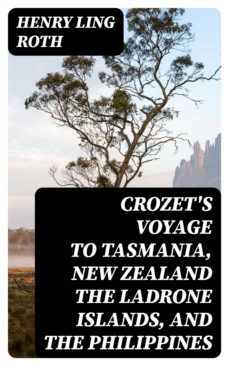 crozet's voyage to tasmania, new zealand the ladrone islands, and the philippines (ebook)-henry ling roth-8596547101741