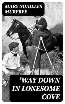 'way down in lonesome cove (ebook)-mary noailles murfree-8596547351641