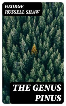 the genus pinus (ebook)-george russell shaw-8596547373841