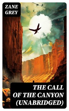 the call of the canyon (unabridged) (ebook)-zane grey-8596547745341