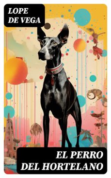 el perro del hortelano (ebook)-lope de vega-8596547767541
