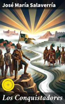 los conquistadores (ebook)-jose maria salaverria-8596547825241