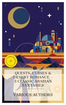 quests, curses &amp; desert romance - 3 classic arabian fantasies (ebook)-william thomas beckford-f. marion crawford-william le queux-8596547874041