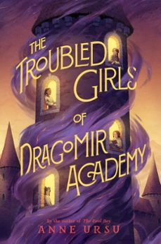 the troubled girls of dragomir academy (ebook)-anne ursu-9780062275141