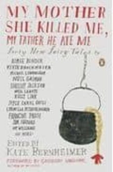 my mother she killed me, my father he ate me-kate bernheimer-9780143117841