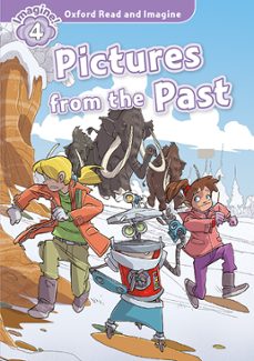 oxford read and imagine 4. picture form the past (+ mp3)-9780194019941