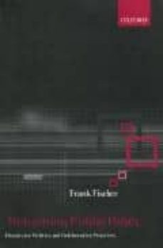 reframing public policy: discursive politics and deliberatives pr actices-frank fisher-9780199242641