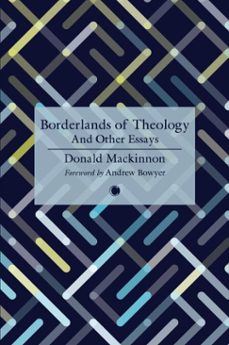 borderlands of theology (ebook)-donald mackinnon-9780227180341