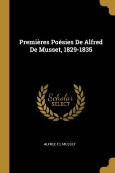 premires posies de alfred de musset, 1829-1835-9780274038541