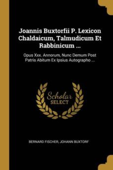 joannis buxtorfii p. lexicon chaldaicum, talmudicum et rabbinicum ...-9780274394241