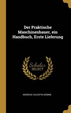 der praktische maschinenbauer ein handbuch erste lieferung-9780274972241