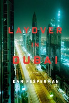 layover in dubai (ebook)-dan fesperman-9780307593641
