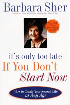 it's only too late if you don't start now (ebook)-barbara sher-9780307764041