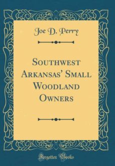 Imagen Principal de SOUTHWEST ARKANSAS SMALL WOODLAND OWNERS (CLASSIC REPRINT)