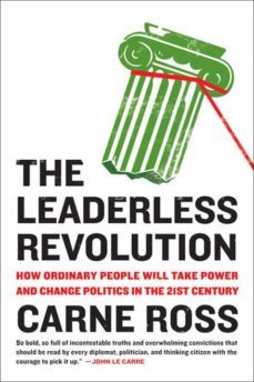 the leaderless revolution: how ordinary people will take power an d change politics in the 21st century-9780452298941