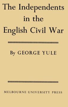 independents in the english civil war (ebook)-george yule-9780522874341
