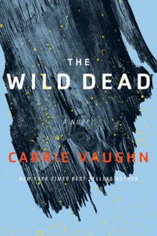 the wild dead (ebook)-carrie vaughn-9780544947641