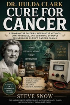 dr. hulda clark cure for cancer-steve snow-9780557891641