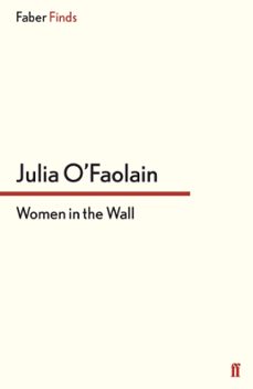 women in the wall (ebook)-julia o'faolain-9780571281541