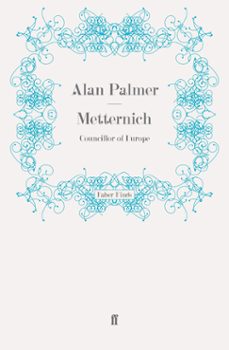 metternich (ebook)-alan palmer-9780571305841