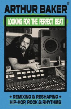 looking for the perfect beat (ebook)-arthur baker-9780571387441