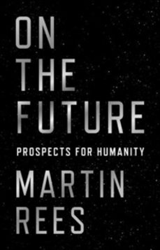 on the future-lord martin rees-9780691180441