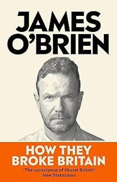 how they broke britain-james o'brien-9780753560341