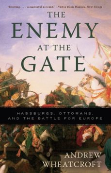 the enemy at the gate (ebook)-andrew wheatcroft-9780786744541