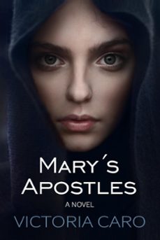 mary's apostles-victoria caro-9780989646741