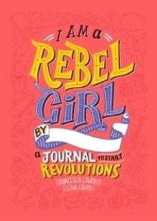 i am a rebel girl: a journal to start revolutions-9780997895841