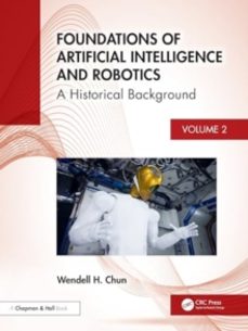 foundations of artificial intelligence and robotics-wendell h. chun-9781032673141