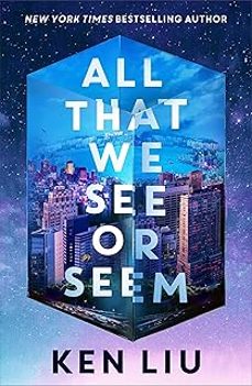 all that we see or seem-ken liu-9781035915941