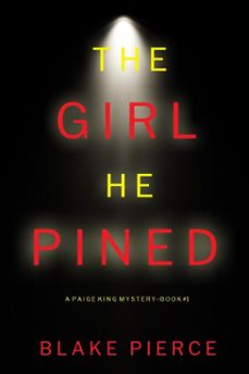 the girl he pined (a paige king fbi suspense thrillerbook 1) (ebook)-blake pierce-9781094376141