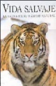 vida salvaje: la fauna en su habitat natural-mike briggs-9781405452441
