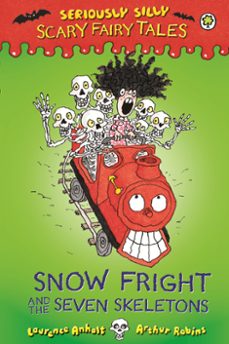 snow fright and the seven skeletons (ebook)-laurence anholt-9781408329641