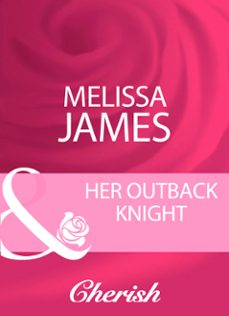 her outback knight (ebook)-melissa james-9781408960141
