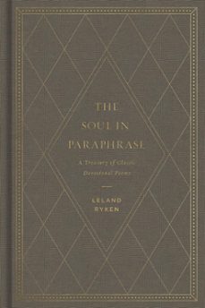 the soul in paraphrase (ebook)-leland ryken-9781433558641