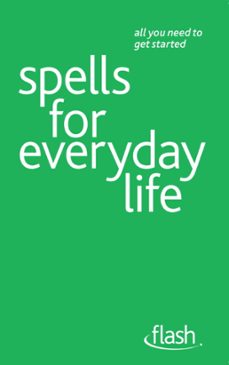 spells for everyday life: flash (ebook)-teresa moorey-9781444141641
