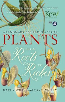 plants: from roots to riches (ebook)-kathy willis-carolyn fry-9781444798241