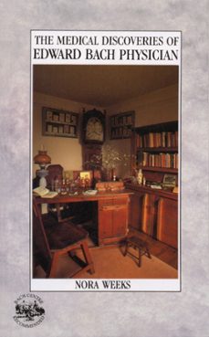 the medical discoveries of edward bach physician (ebook)-nora weeks-9781446489741