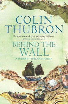 behind the wall-colin thubron-9781446499641